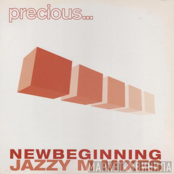 Precious  - New Beginning (Jazzy M Mixes)