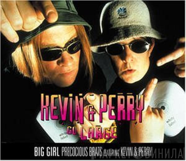 , Precocious Brats  Kevin & Perry  - Big Girl