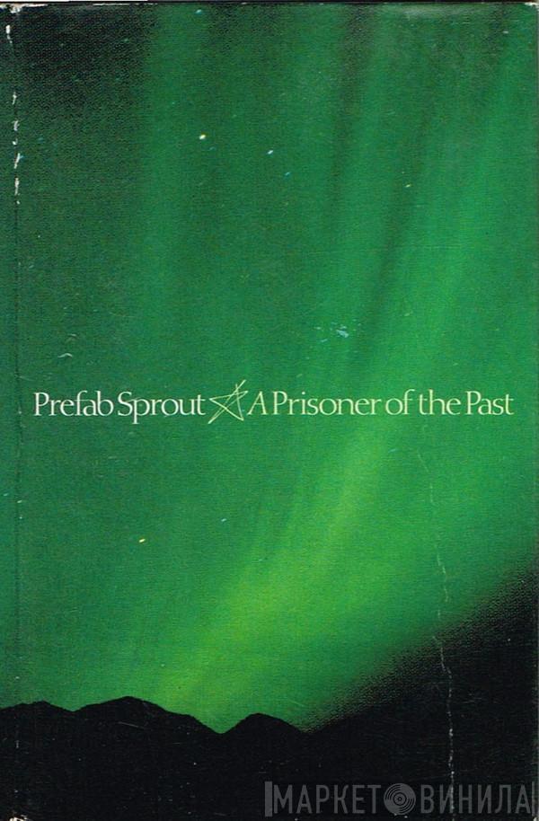 Prefab Sprout - A Prisoner Of The Past