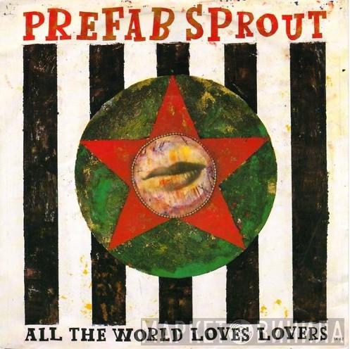 Prefab Sprout - All The World Loves Lovers