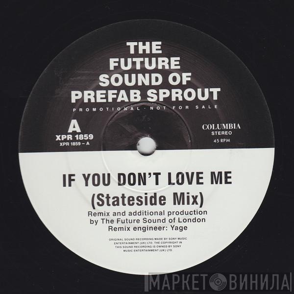  Prefab Sprout  - If You Don't Love Me (Future Sound Of London Mixes)