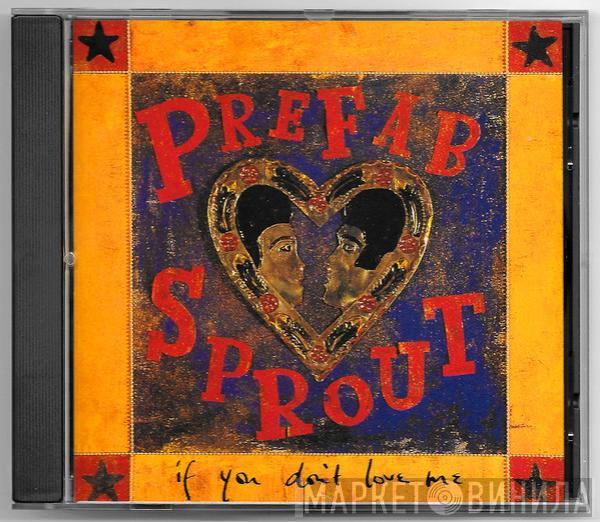  Prefab Sprout  - If You Don't Love Me