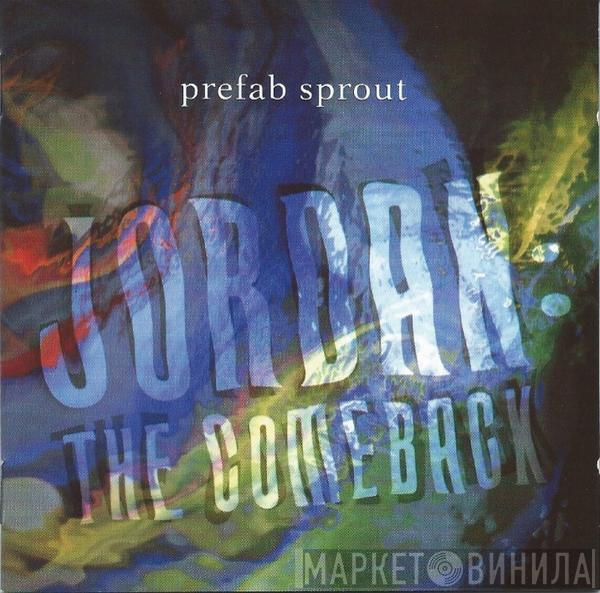  Prefab Sprout  - Jordan: The Comeback