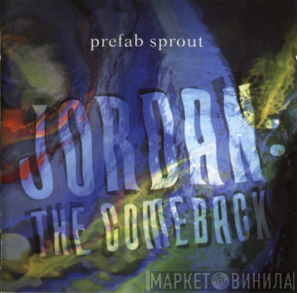  Prefab Sprout  - Jordan: The Comeback