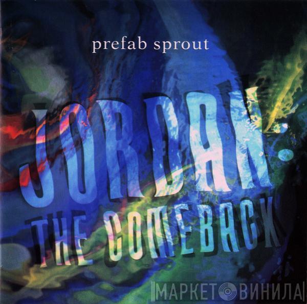  Prefab Sprout  - Jordan: The Comeback