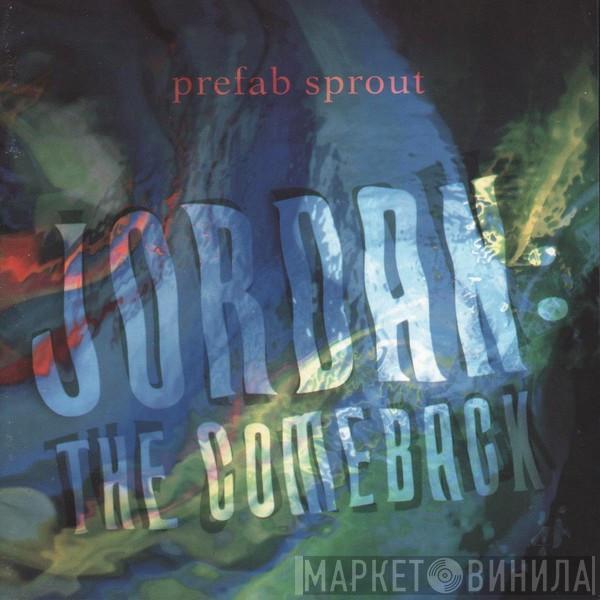  Prefab Sprout  - Jordan: The Comeback