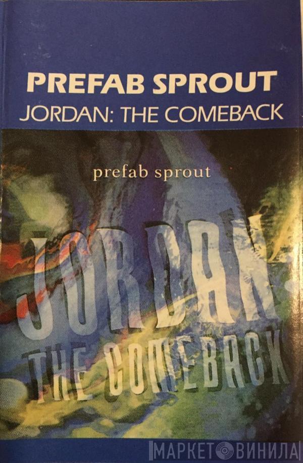  Prefab Sprout  - Jordan: The Comeback