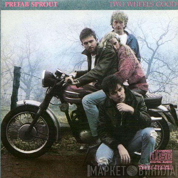  Prefab Sprout  - Two Wheels Good