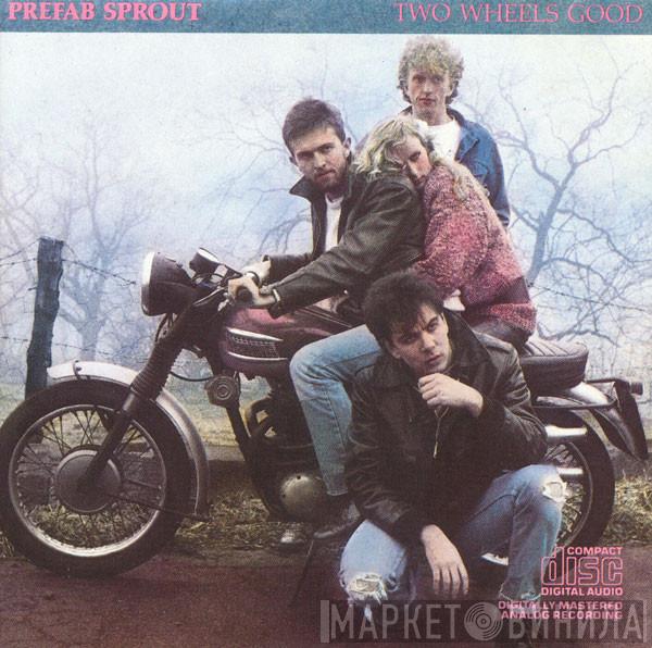  Prefab Sprout  - Two Wheels Good