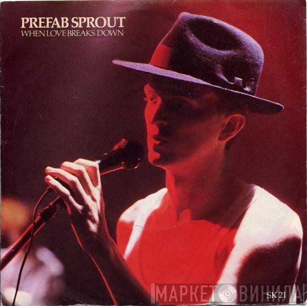  Prefab Sprout  - When Love Breaks Down