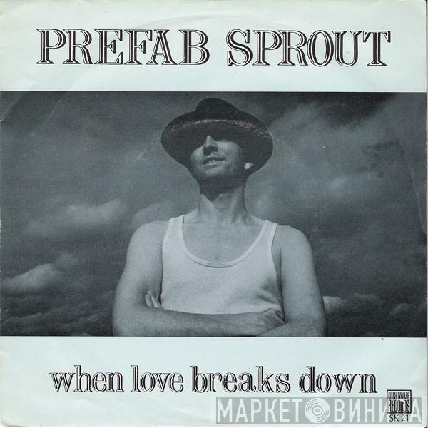 Prefab Sprout - When Love Breaks Down