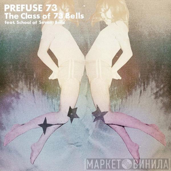 Prefuse 73, School Of Seven Bells - The Class Of 73 Bells