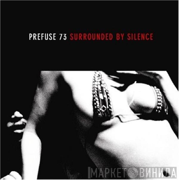 Prefuse 73 - Surrounded By Silence