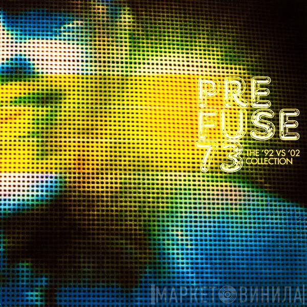 Prefuse 73 - The '92 Vs '02 Collection