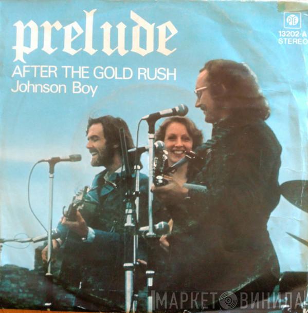  Prelude   - After The Gold Rush / Johnson Boy