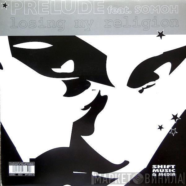 Prelude , Somoh - Losing My Religion