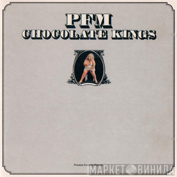  Premiata Forneria Marconi  - Chocolate Kings