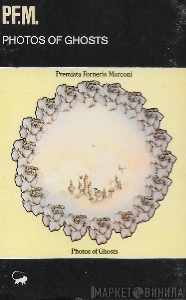  Premiata Forneria Marconi  - Photos Of Ghosts
