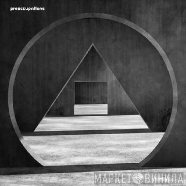 Preoccupations - New Material