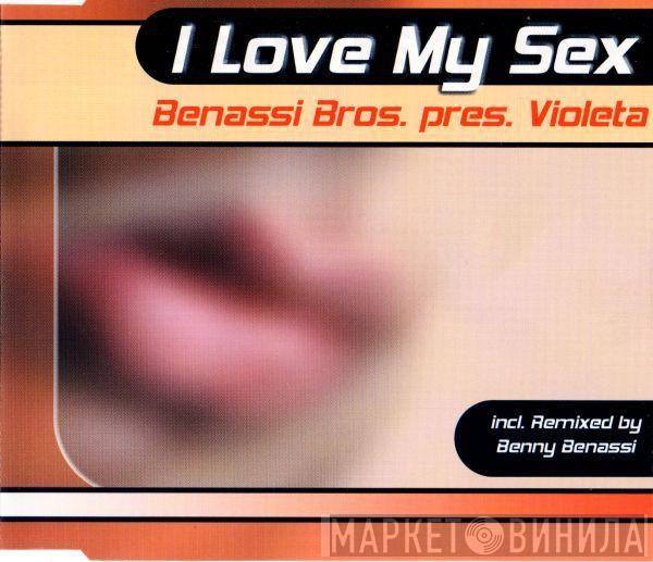 Pres. Benassi Bros.  Violeta  - I Love My Sex