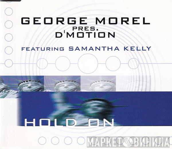 Pres. George Morel feat. D'Motion  Samantha Kelly  - Hold On