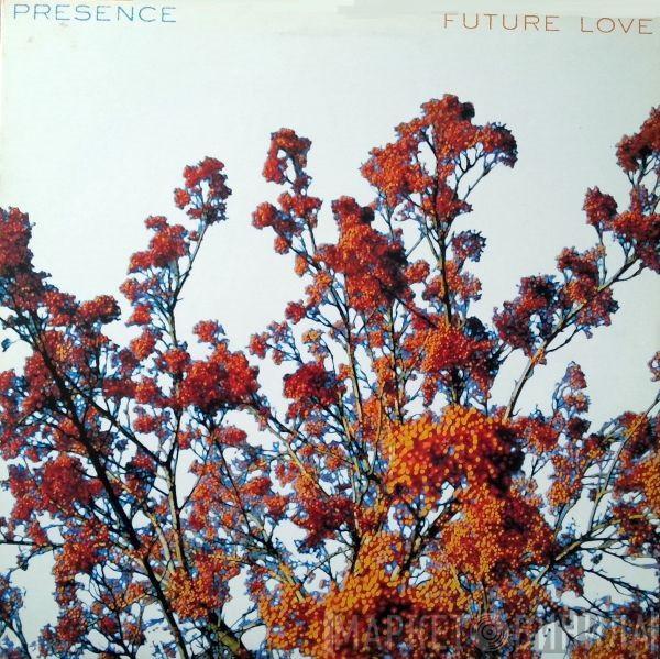  Presence  - Future Love