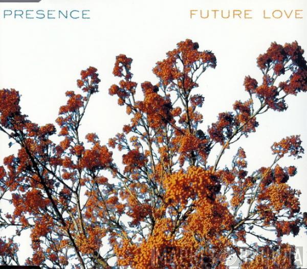  Presence  - Future Love