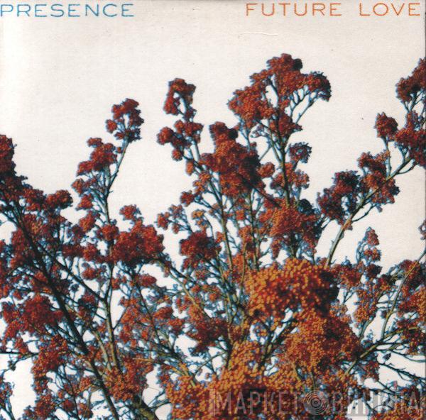  Presence  - Future Love