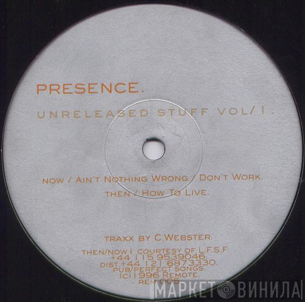 Presence - Unreleased Stuff Vol. 1/2