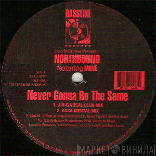 Present Jazz-N-Groove Featuring Northbound  Moné  - Never Gonna Be The Same