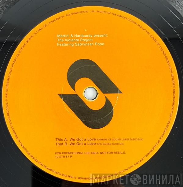 Present Martini & Hardcorey  The Violante Project  - We Got A Love