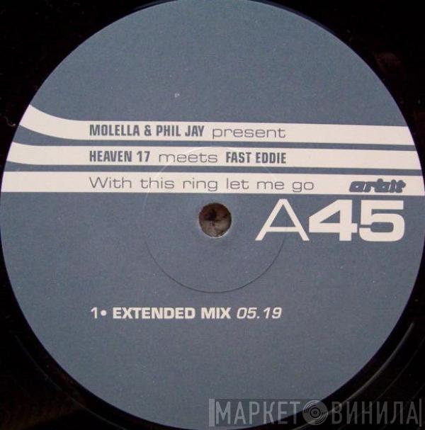 Present Molella & Phil Jay Meets Heaven 17  "Fast" Eddie Smith  - With This Ring Let Me Go