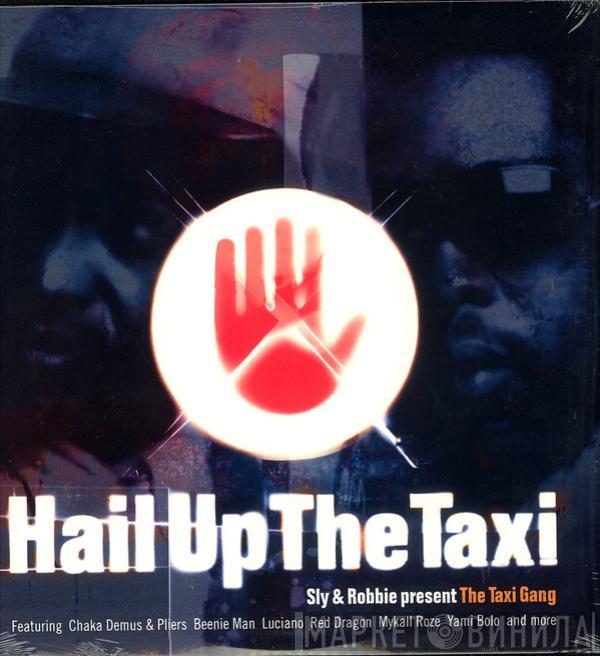 Present Sly & Robbie  The Taxi Gang  - Hail Up The Taxi