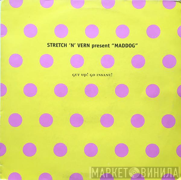 Present Stretch & Vern  Maddog  - Get Up! Go Insane!