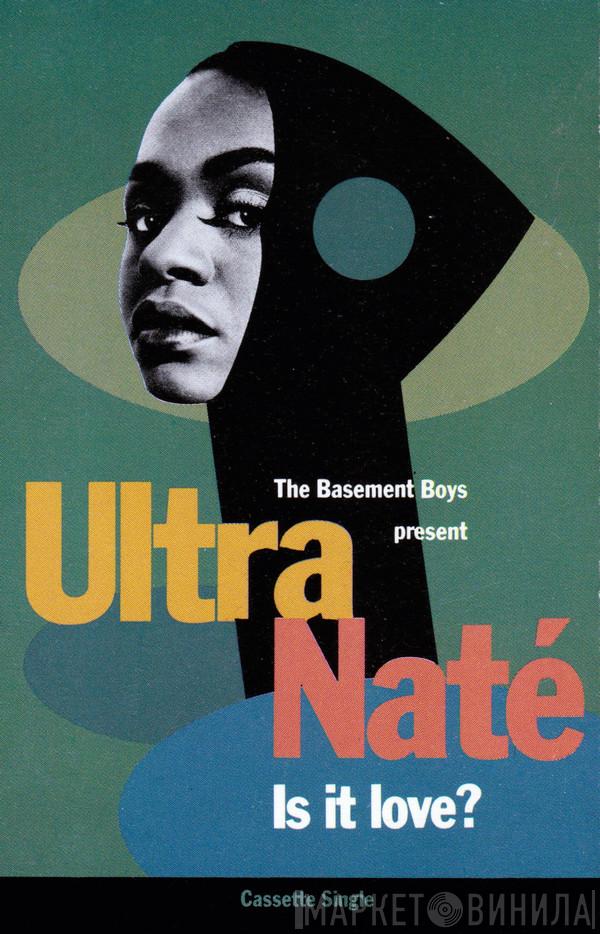 Present The Basement Boys  Ultra Naté  - Is It Love?