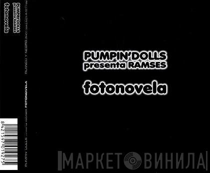 Presenta Pumpin' Dolls  Ramses   - Fotonovela