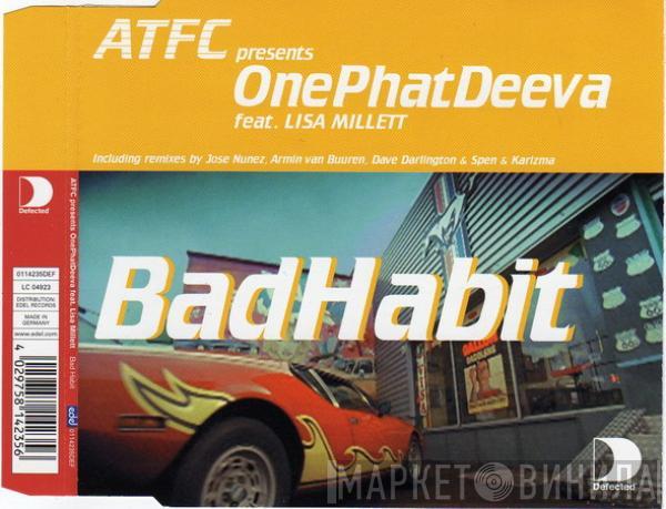 Presents ATFC Feat. OnePhatDeeva  Lisa Millett  - Bad Habit