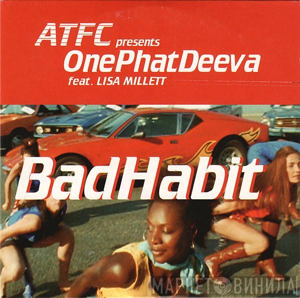 Presents ATFC Feat. OnePhatDeeva  Lisa Millett  - Bad Habit