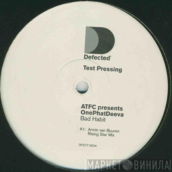 Presents ATFC  OnePhatDeeva  - Bad Habit (Rising Star Remix)