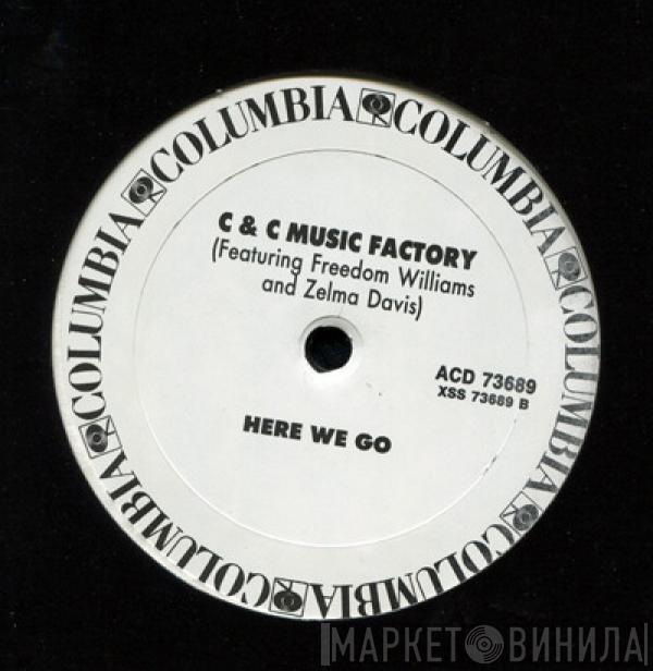 Presents C + C Music Factory And Freedom Williams  Zelma Davis  - Here We Go