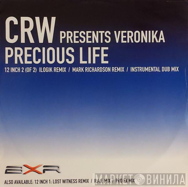 Presents CRW  Veronika  - Precious Life