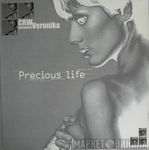 Presents CRW  Veronika  - Precious Life