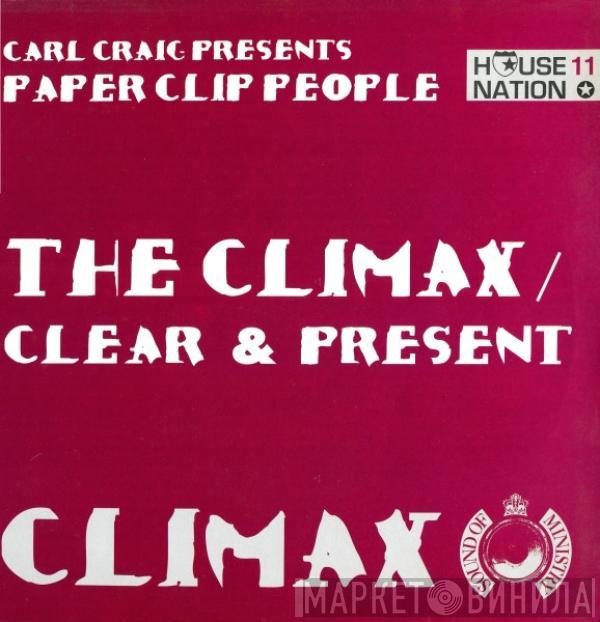 Presents Carl Craig  Paperclip People  - The Climax / Clear & Present