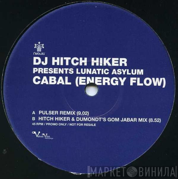 Presents DJ Hitch Hiker  Lunatic Asylum  - Cabal (Energy Flow)