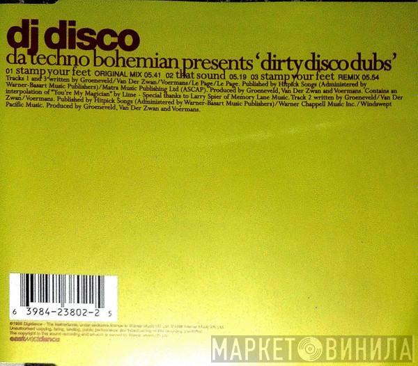 Presents Da Techno Bohemian  DJ Disco  - Dirty Disco Dubs