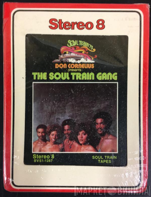 Presents Don Cornelius  Soul Train Gang   - Don Cornelius Presents The Soul Train Gang (Soul Train ’75)