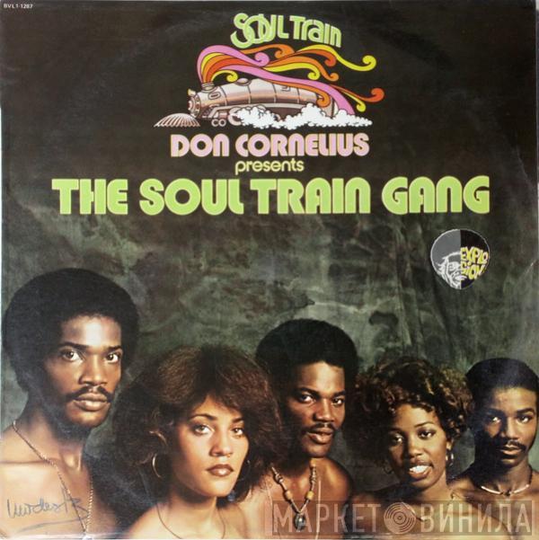 Presents Don Cornelius  Soul Train Gang   - Don Cornelius Presents The Soul Train Gang (Soul Train ’75)
