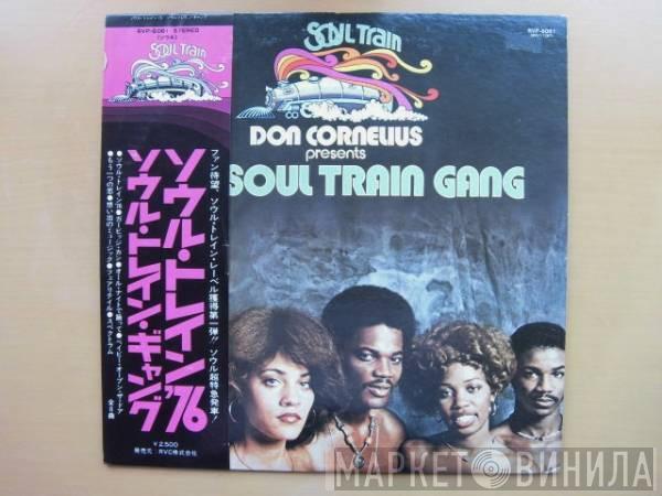 Presents Don Cornelius  Soul Train Gang   - Don Cornelius Presents The Soul Train Gang (Soul Train ’75)