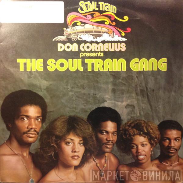 Presents Don Cornelius  Soul Train Gang   - Don Cornelius Presents The Soul Train Gang (Soul Train ’75)