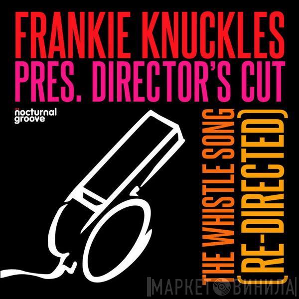 Presents Frankie Knuckles  Director's Cut   - The Whistle Song (Re-Directed)